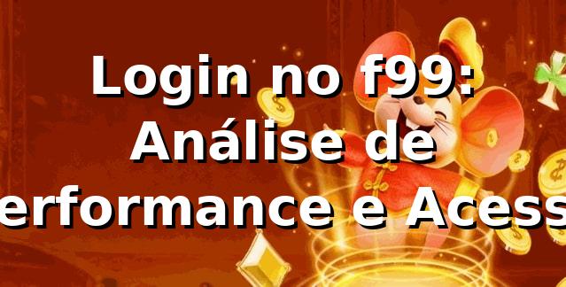 Login no f99: Análise de Performance e Acesso 📊 1 Login no f99: Análise de Performance e Acesso 📊